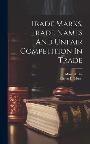 Cover image for Trade Marks, Trade Names And Unfair Competition In Trade