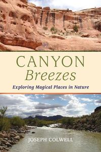 Cover image for Canyon Breezes: Exploring Magical Places in Nature