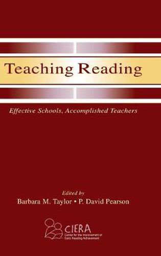 Teaching Reading: Effective Schools, Accomplished Teachers