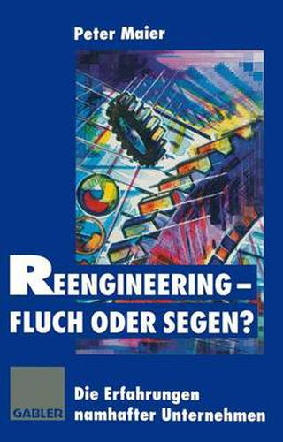 Cover image for Reengineering - Fluch oder Segen?: Die Erfahrungen namhafter Unternehmen