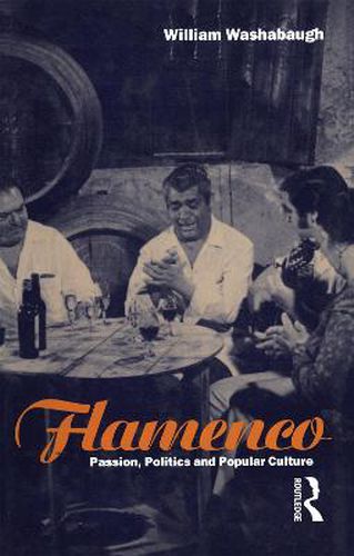 Cover image for Flamenco: Passion, Politics and Popular Culture