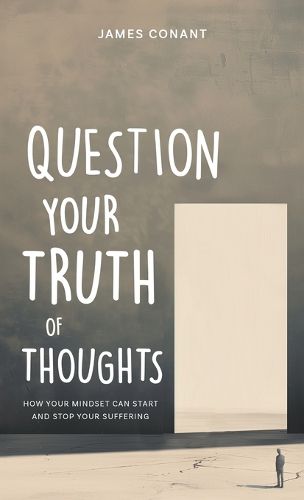 Cover image for Question Your Truth of Thoughts