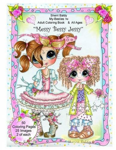 Cover image for Sherri Baldy My Besties Messy Bessy Jessy Coloring Book