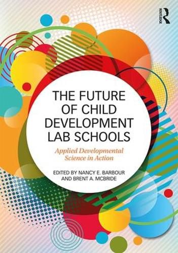 Cover image for The Future of Child Development Lab Schools: Applied Developmental Science in Action