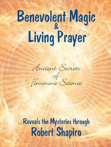 Cover image for Benevolent Magic and Living Prayer