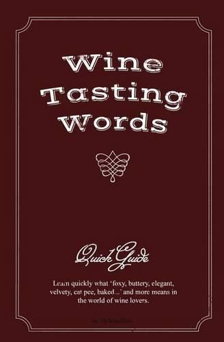 Cover image for Wine Tasting Words: Quick Guide