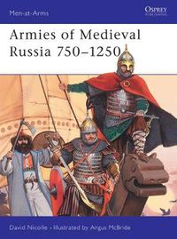 Cover image for Armies of Medieval Russia 750-1250
