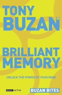 Cover image for Buzan Bites: Brilliant Memory: Unlock the power of your mind