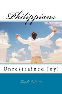 Cover image for Philippians: Unrestrained Joy!