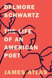 Cover image for Delmore Schwartz: The Life of an American Poet