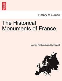 Cover image for The Historical Monuments of France.