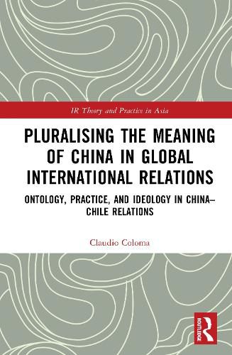 Cover image for Pluralising the Meaning of China in Global International Relations