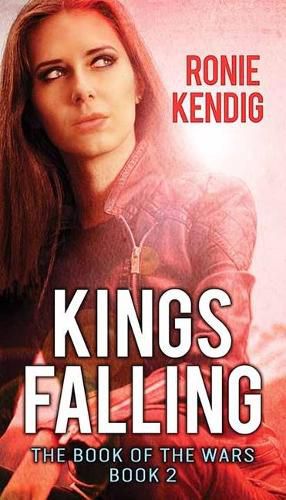 Cover image for Kings Falling: The Book of the Wars