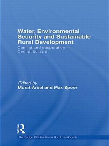 Cover image for Water, Environmental Security and Sustainable Rural Development: Conflict and cooperation in Central Eurasia