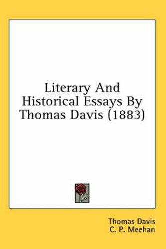 Cover image for Literary and Historical Essays by Thomas Davis (1883)