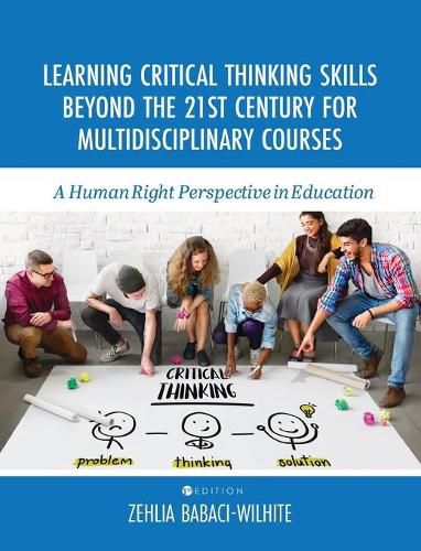 Cover image for Learning Critical Thinking Skills Beyond the 21st Century For Multidisciplinary Courses: A Human Rights Perspective in Education