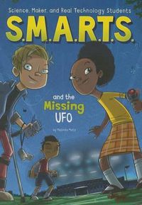 Cover image for S.M.A.R.T.S. and the Missing UFO