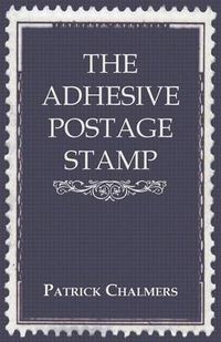 Cover image for The Adhesive Postage Stamp