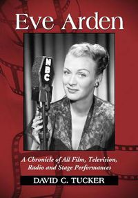 Cover image for Eve Arden: A Chronicle of All Film, Television, Radio and Stage Performances