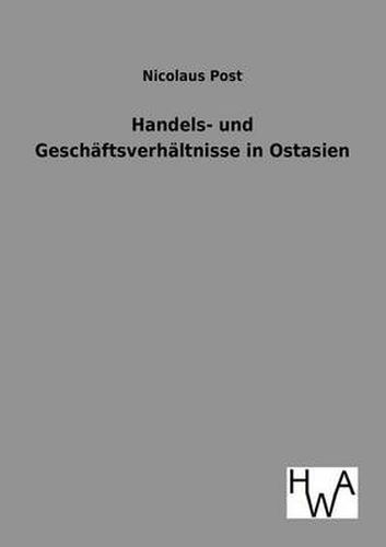 Cover image for Handels- und Geschaftsverhaltnisse in Ostasien