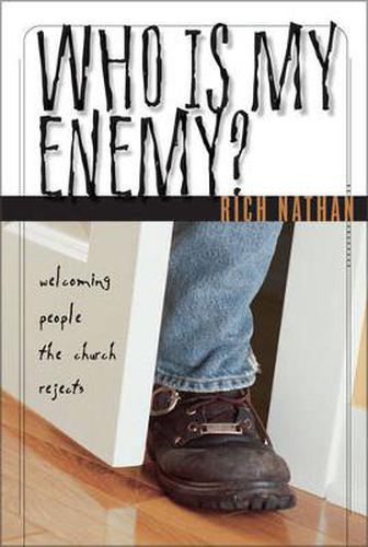 Cover image for Who Is My Enemy?: Welcoming People the Church Rejects