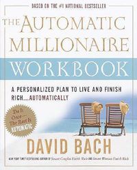 Cover image for The Automatic Millionaire Workbook: A Personalized Plan to Live and Finish Rich. . . Automatically