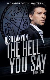 Cover image for The Hell You Say: The Adrien English Mysteries 3