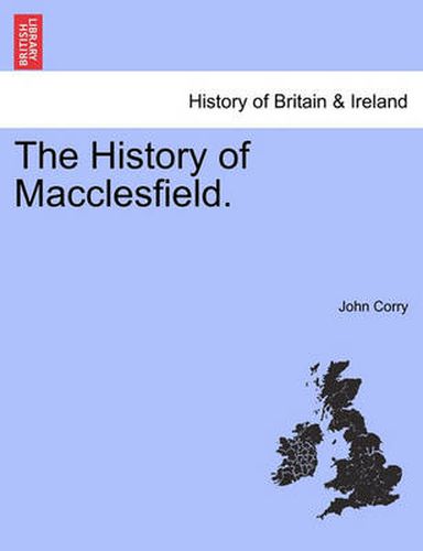 Cover image for The History of Macclesfield.