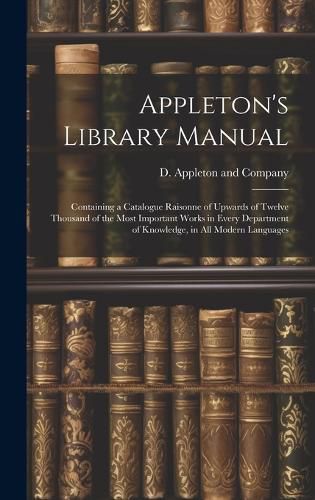 Cover image for Appleton's Library Manual