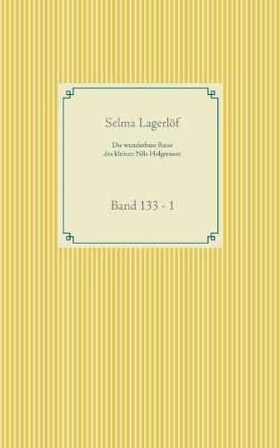 Die wunderbare Reise des kleinen Nils Holgersson: Band 133 - 1