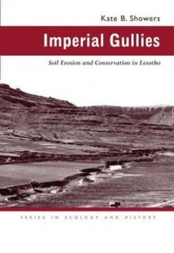 Cover image for Imperial Gullies: Soil Erosion and Conservation in Lesotho