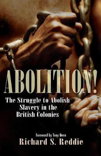 Cover image for Abolition!: The struggle to abolish slavery in the British colonies