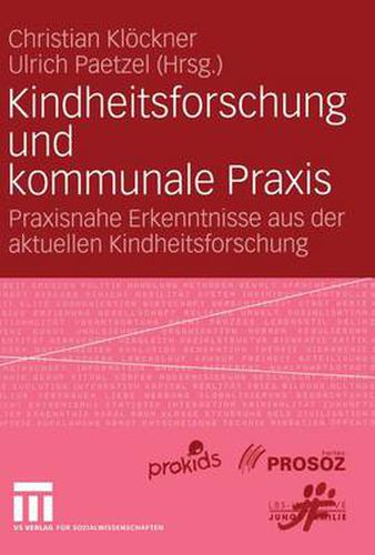 Kindheitsforschung und Kommunale Praxis: Praxisnahe Erkenntnisse aus der Aktuellen Kindheitsforschung