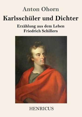 Cover image for Karlsschuler und Dichter: Erzahlung aus dem Leben Friedrich Schillers