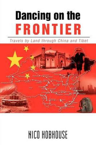 Cover image for Dancing on the Frontier: Travels by Land through China and Tibet