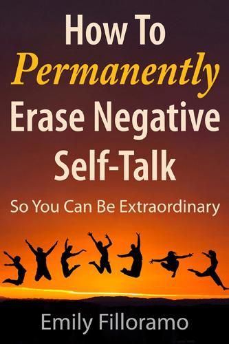 Cover image for How to Permanently Erase Negative Self-talk