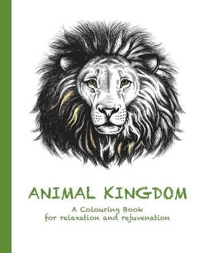 Cover image for Animal Kingdom: A Colouring Book for Relaxation and Rejuvenation