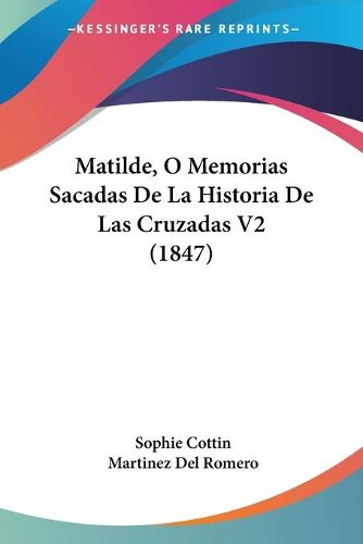 Cover image for Matilde, O Memorias Sacadas de La Historia de Las Cruzadas V2 (1847)
