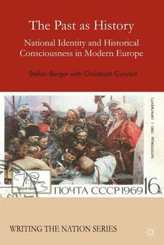 Cover image for The Past as History: National Identity and Historical Consciousness in Modern Europe