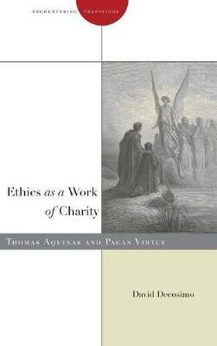 Ethics as a Work of Charity: Thomas Aquinas and Pagan Virtue