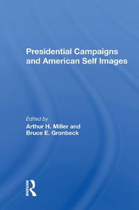 Cover image for Presidential Campaigns And American Self Images