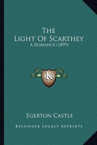 The Light of Scarthey: A Romance (1899)