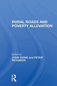 Cover image for Rural Roads And Poverty Alleviation