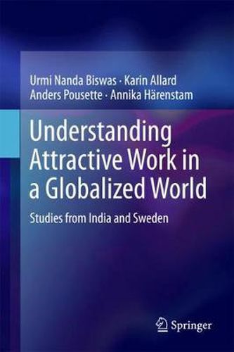 Cover image for Understanding Attractive Work in a Globalized World: Studies from India and Sweden