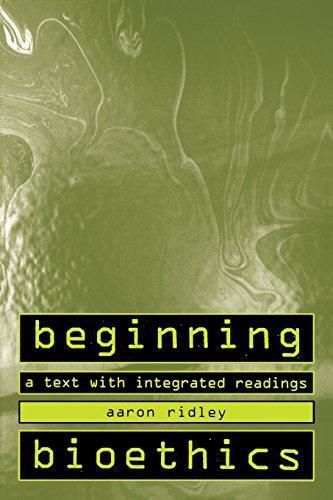 Cover image for Beginning Bioethics: A Text with Integrated Readings