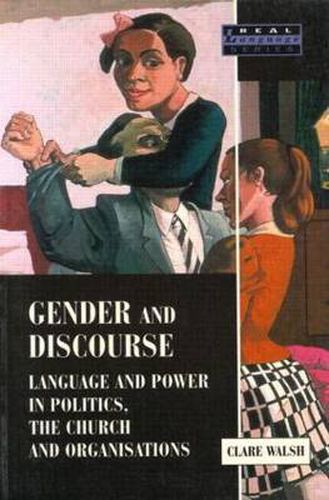 Cover image for Gender and Discourse: Language and Power in Politics, the Church and Organisations