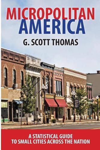 Cover image for Micropolitan America: A Statistical Guide to Small Cities Across the Nation