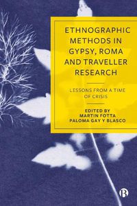 Cover image for Ethnographic Methods in Gypsy, Roma and Traveller Research