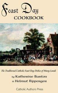 Cover image for Feast Day Cookbook; The Traditional Catholic Feast Day Dishes of Many Lands