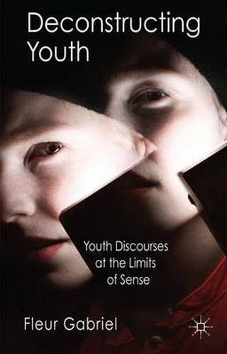 Cover image for Deconstructing Youth: Youth Discourses at the Limits of Sense